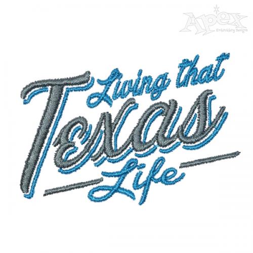Living that Texas Life Embroidery Design