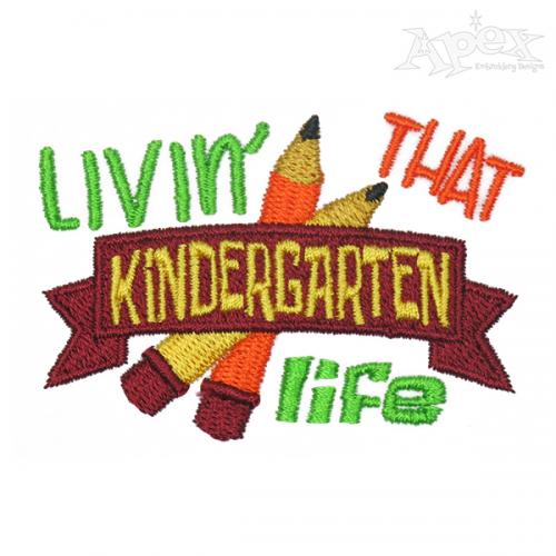 Livin' that Kindergarten Life Embroidery Design