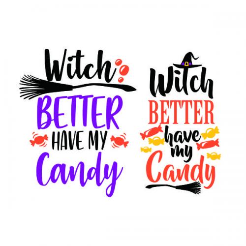 Witch Better Have My Candy SVG Cuttable Design