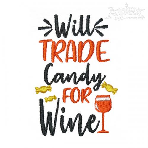 Will Trade Candy for Wine Embroidery Design