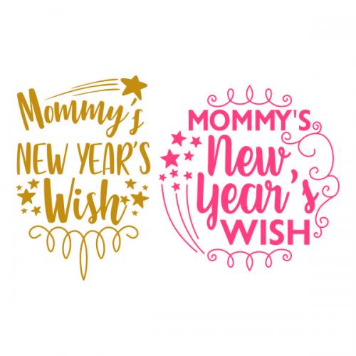 Mommy's New Year's Wish SVG Cuttable Design
