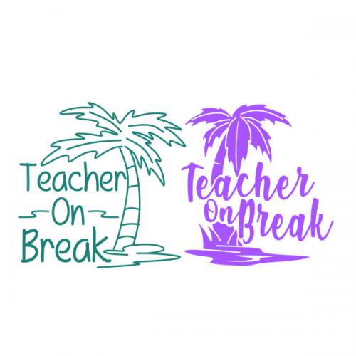 Teacher On Break SVG Cuttable Design
