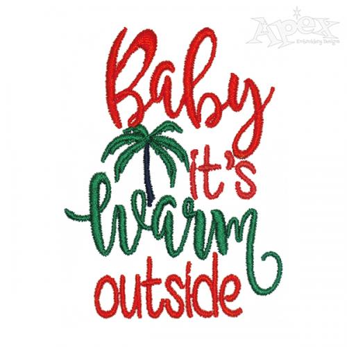 Baby It's Warm Outside Tropical Christmas Embroidery Design