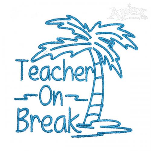 Teacher On Break Embroidery Design