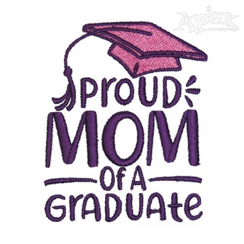 Proud Mom of a Graduate Embroidery Design