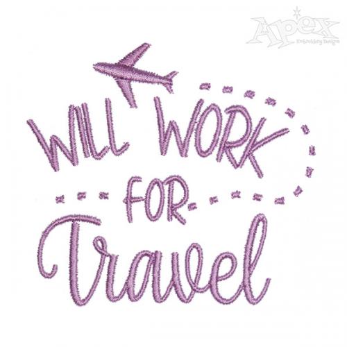 Will Work for Travel Embroidery Design