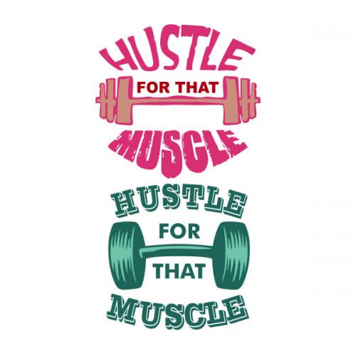 Hustle for that Muscle SVG Cuttable Design