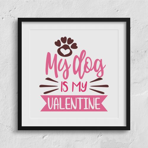 My Dog is My Valentine Cuttable Design