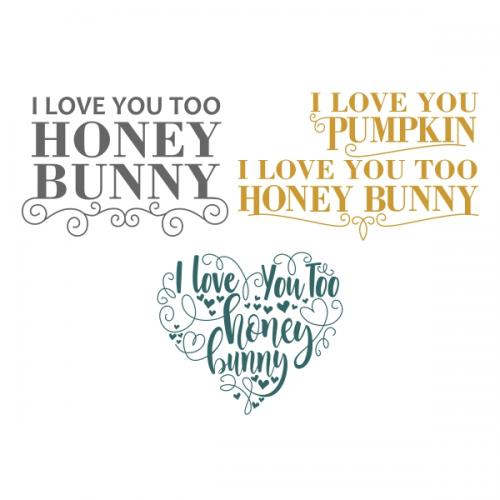 I Love You Too Honey Bunny Cuttable Design