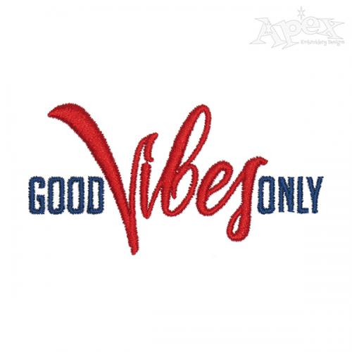 Good Vibes Only Embroidery Design