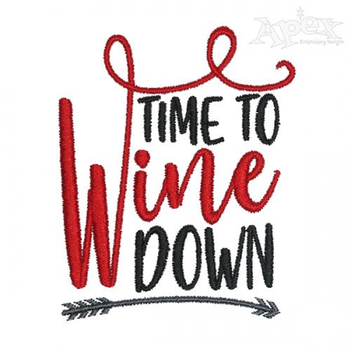 Time To Wine Down Embroidery Design