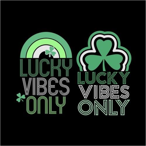 Lucky Vibes Only Cuttable Design