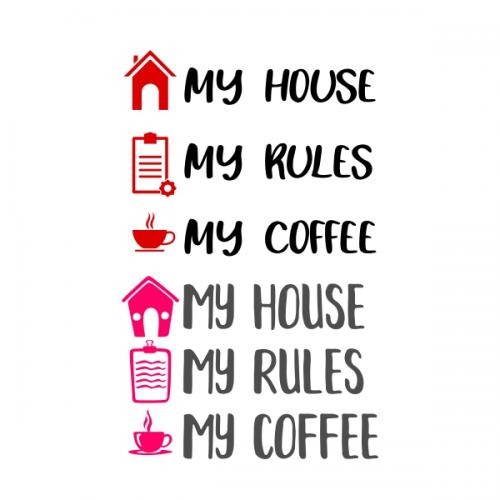 My House My Rules My Coffee Cuttable Design