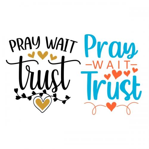 Pray Wait Trust Cuttable Design
