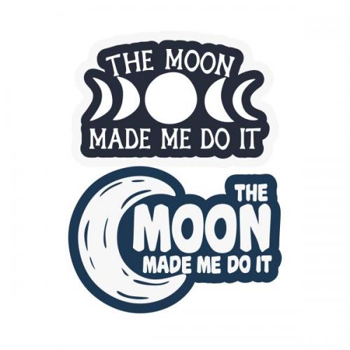 The Moon Made Me Do It Cuttable Design