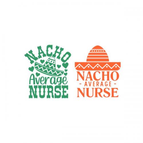 Nacho Average Nurse Cuttable Design