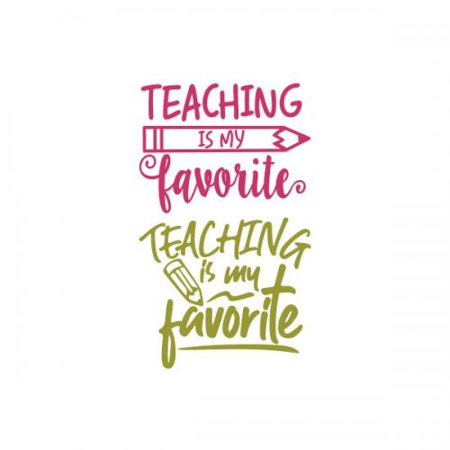 Teaching Is My Favorite Cuttable Design