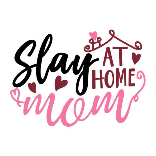 Slay At Home Mom Cuttable Design