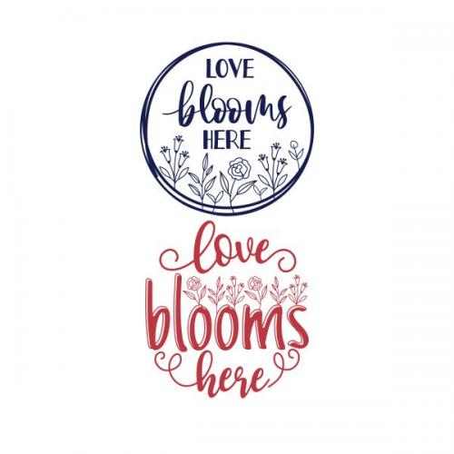 Love Blooms Here Cuttable Design