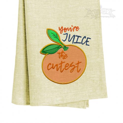 You're Juice The Cutest Orange Applique Embroidery Design