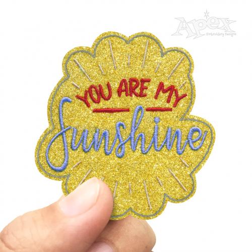 You Are My Sunshine Feltie ITH Embroidery Design