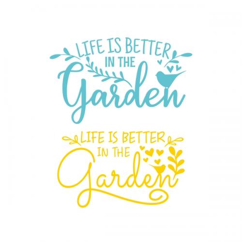 Life Is Better In The Garden Cuttable Design
