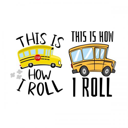 This is How I Roll School Bus SVG Cuttable Design