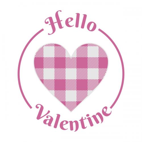 Hello Valentine Plaid Pattern Heart SVG Cuttable Designs