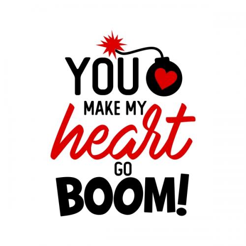 You Make My Heart Go Boom SVG Cuttable Designs