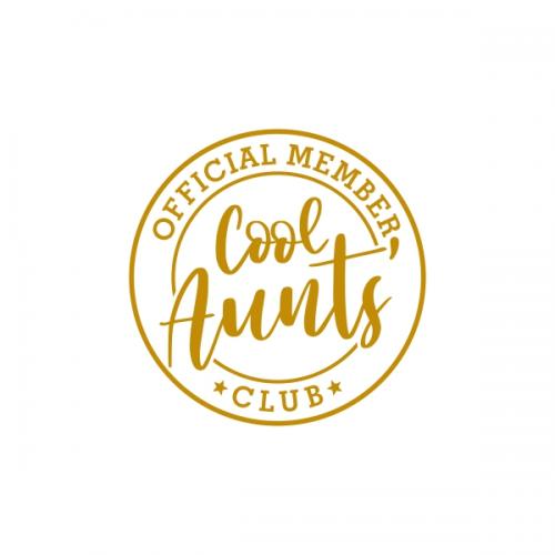 Cool Aunts' Official Member Club SVG Cuttable Design