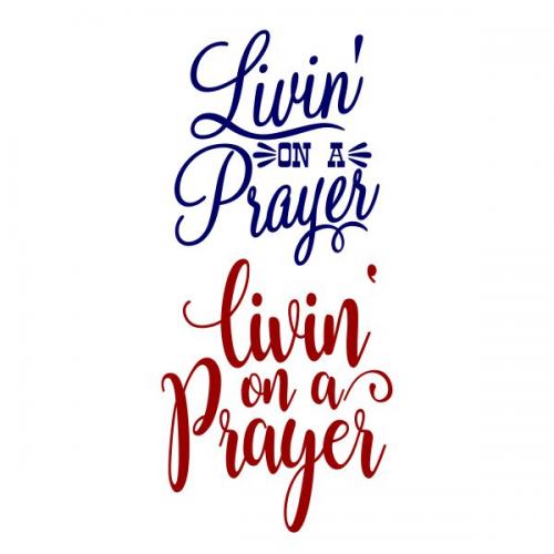 Livin' on a Prayer SVG Cuttable Design