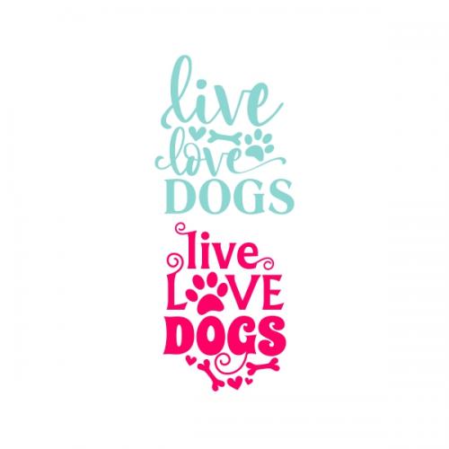 Live Love Dogs SVG Cuttable Design