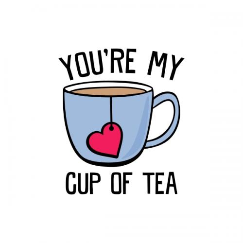 You're My Cup of Tea SVG Cuttable Design