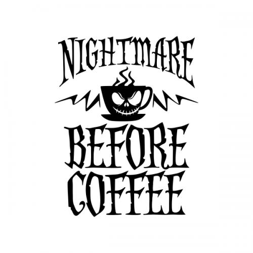 Nightmare Before Coffee SVG Cuttable Design