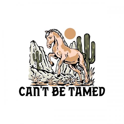 Can't Be Tamed Horse SVG Cuttable Design
