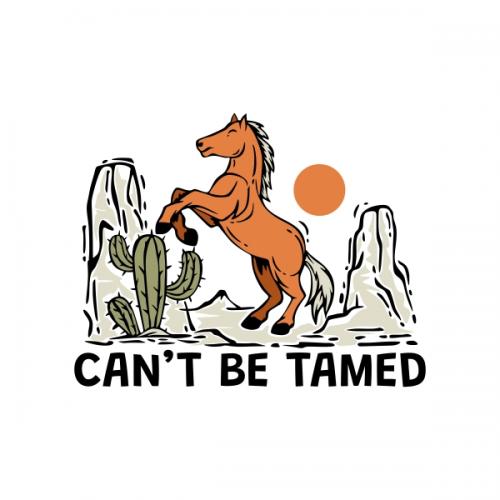 Can't Be Tamed Horse SVG Cuttable Design