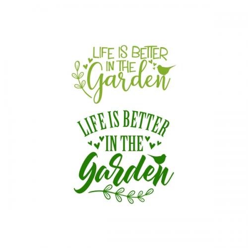 Life is Better in the Garden SVG Cuttable Designs