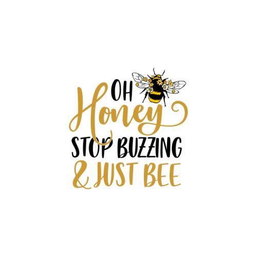 Oh Honey Stop Buzzing & Just Bee SVG Cuttable Design