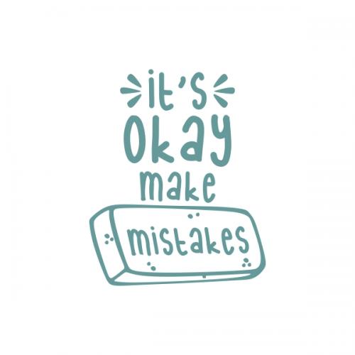 It's Okay Make Mistakes Rubber Eraser SVG Cuttable Design