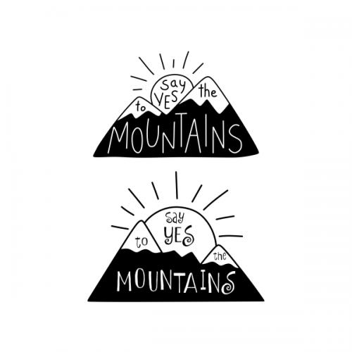 Say Yes to the Mountains SVG Cuttable Designs