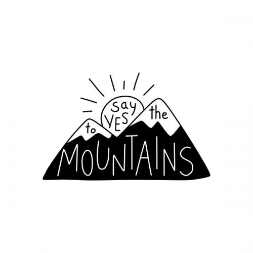 Say Yes to the Mountains SVG Cuttable Design