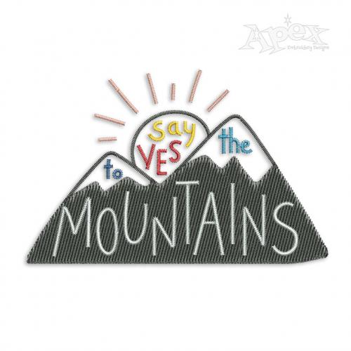 Say Yes to the Mountains Embroidery Design