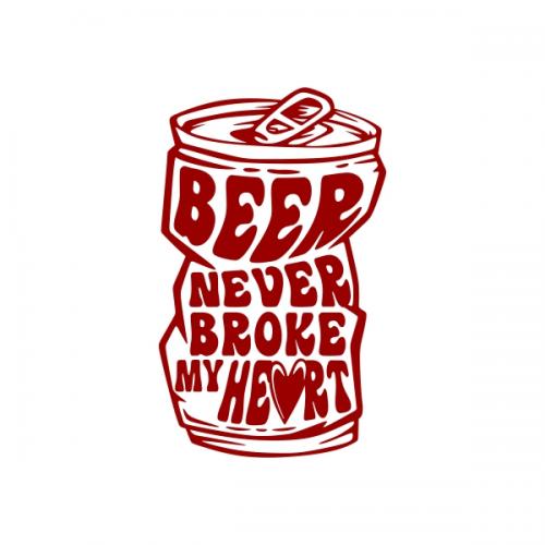 Can of Beer Never Broke My Heart SVG Cuttable Design