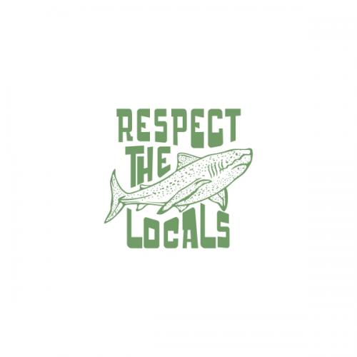 Respect the Locals Shark SVG Cuttable Design