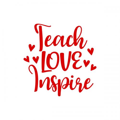 Teach Love Inspire Teacher SVG Cuttable Design
