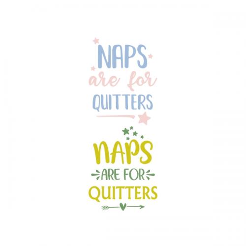 Naps are for Quitters Baby SVG Cuttable Designs