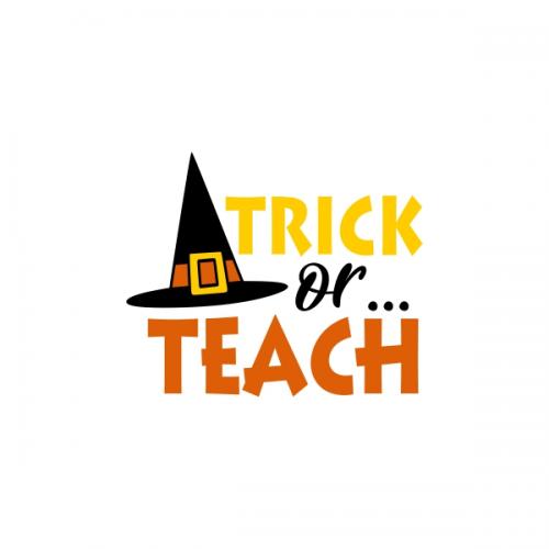 Halloween Trick or Teach Witch Hat Teacher SVG Cuttable Design