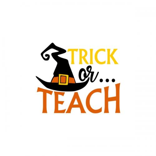 Halloween Trick or Teach Witch Hat Teacher SVG Cuttable Design