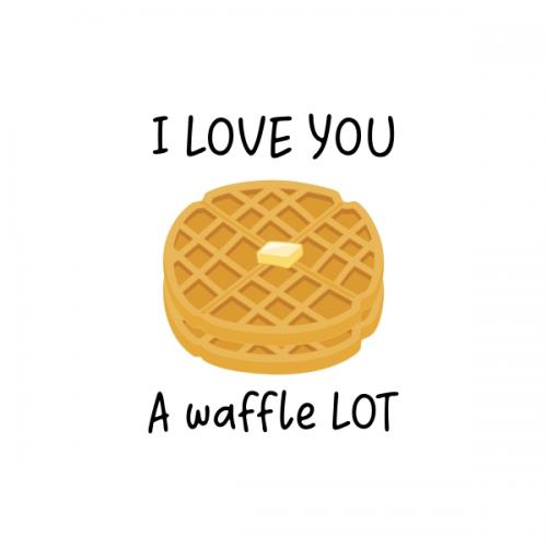 I Love You a Waffle Lot SVG Cuttable Design