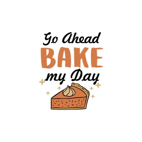 Go Ahead Bake My Day SVG Cuttable Design
